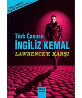 Türk Casusu İngiliz Kemal Lawrence Karşı