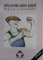 Dinazorların Krizi Değişim ve Sendikalar