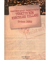 Amerikan Gizli Belgeleriyle Türkiye'nin Kurtuluş Yılları