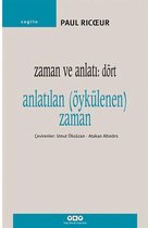 Zaman ve Anlatı: Dört   Anlatılan (Öykülenen) Zaman