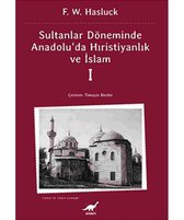 Sultanlar Döneminde Anadolu'da Hıristiyanlık ve İslam
