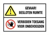 Besloten ruimte en verboden toegang voor onbevoegden bord 300 x 450 mm