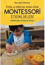 Evde ve Okulda Adım Adım Montessori Etkinlikleri