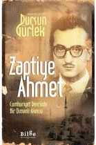 Zaptiye Ahmet   Cumhuriyet Devrinde Bir Osmanlı Akıncısı