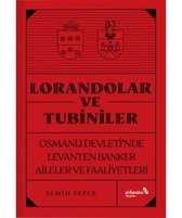 Lorandolar ve Tubiniler   Osmanlı Devleti'nde Levanten Banker