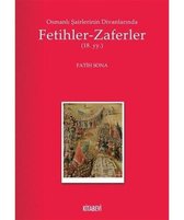 Osmanlı Şairlerinin Divanlarında Fetihler   Zaferler