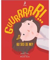 Guurrrrr!.. Bu Ses de Ne?