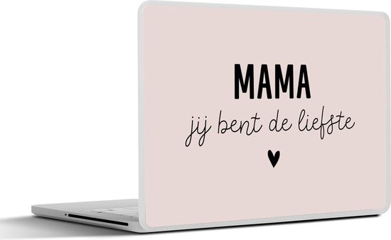 Laptop sticker - 14 inch - Spreuken - Mama jij bent de liefste - Moeder