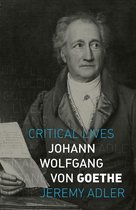 Critical Lives - Johann Wolfgang von Goethe