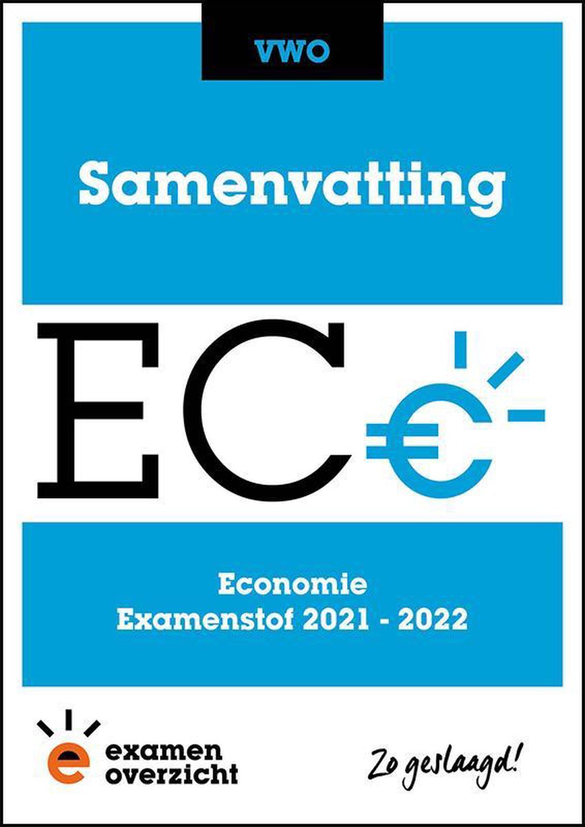 ExamenOverzicht - Samenvatting Economie VWO - ExamenOverzicht
