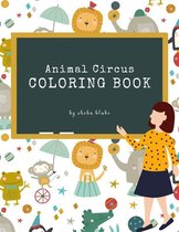 Animal Circus Coloring Book for Kids Ages 3+ (Printable Version)