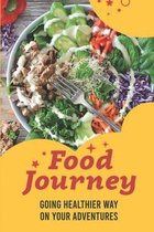 Food Journey: Going Healthier Way On Your Adventures