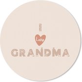 Muismat - Mousepad - Rond - Oma - Spreuken - I love grandma - Quotes - 30x30 cm - Ronde muismat