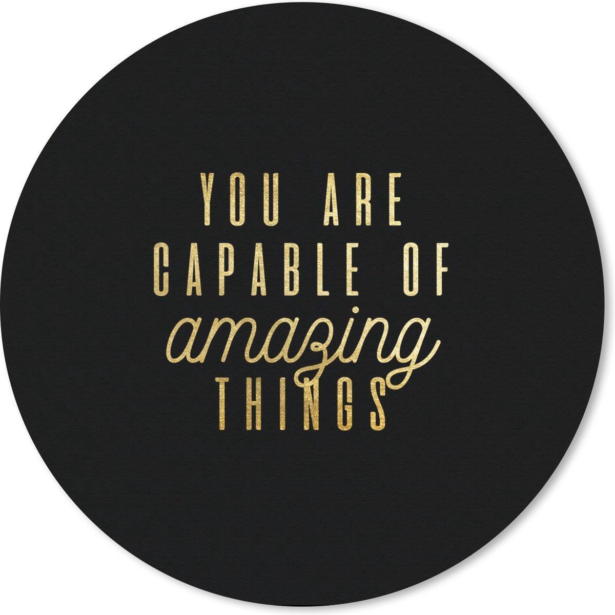 Muismat rond 30x30 cm - Mousepad Quotes - Zelfvertrouwen - Goud - Zwart - Ronde muismatten