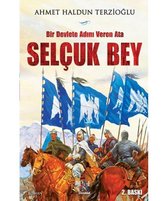 Bir Devlete Adını Veren Ata Selçuk Bey