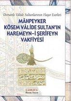 Mahpeyker Kösem Valide Sultan'ın Haremeyn i Şerifeyn Vakfiyesi