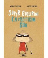 Süper Güçlerimi Kaybettiğim Gün
