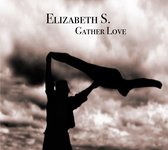 Elizabeth S. - Gather Love (CD)