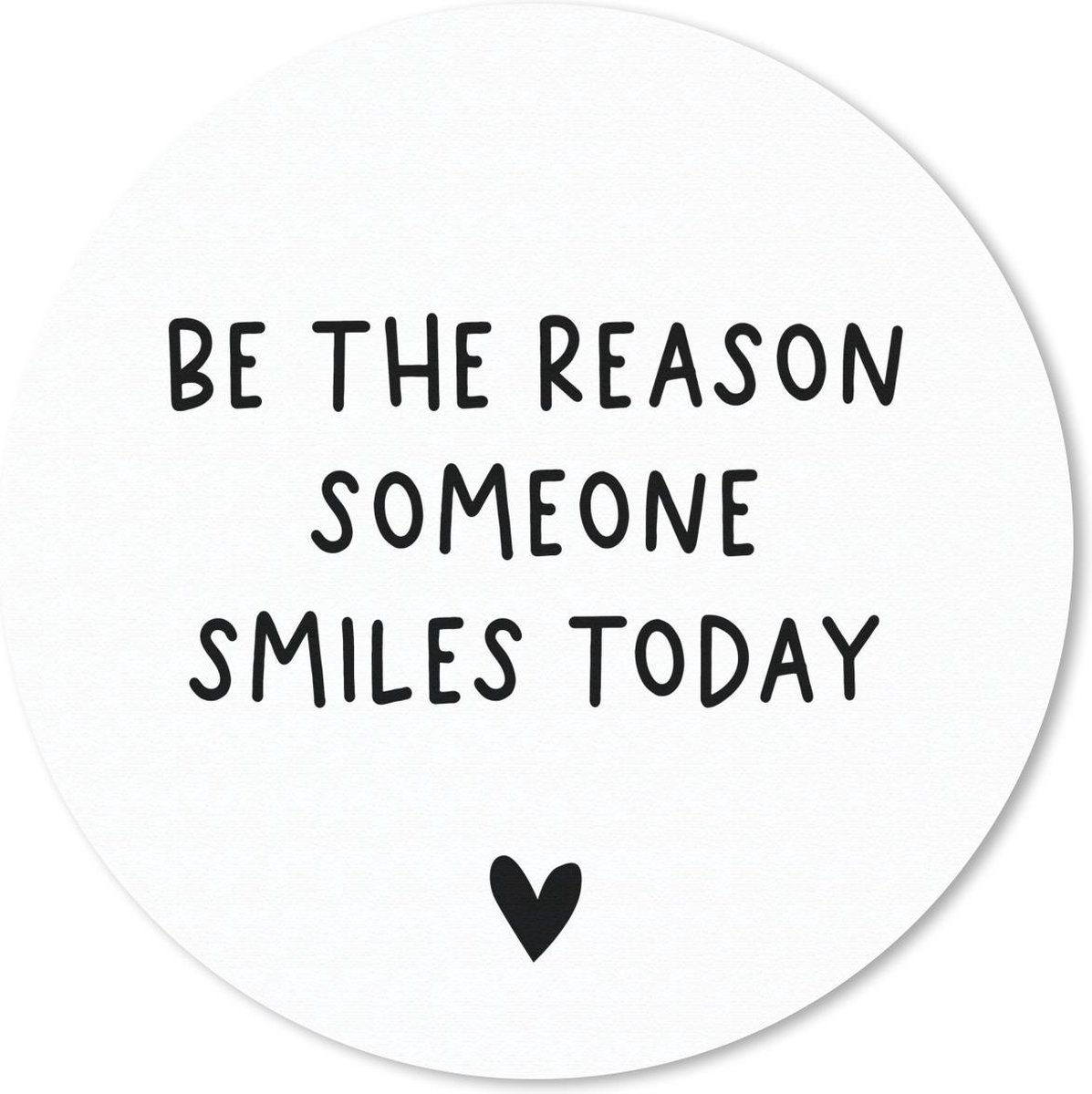 Muismat rond 40x40 cm - Mousepad Engelse quote "Be the reason someone smiles today" met een hartje tegen een witte achtergrond - Ronde muismatten