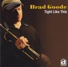 Brad Goode - Tight Like This (CD)