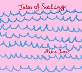 Alice Rose - Tales Of Sailing (CD)