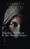 Murder Mayhem and the Motherhouse