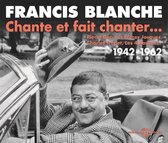 Pierre Dac, Les Freres Jacques, Charles Trenet - Francis Blanche Chante Et Fait Chanter. (4 CD)