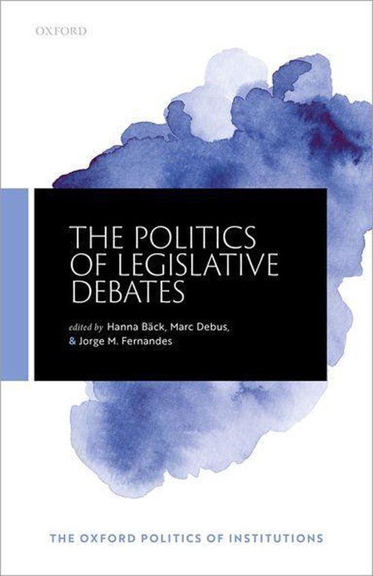 The Oxford Politics of Institutions - The Politics of Legisl ... - cover
