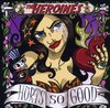 Heroines - Hurts So Good (CD)
