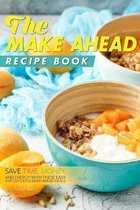 The Make Ahead Recipe Book