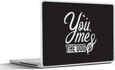 Laptop sticker - 10.1 inch - Quotes - Spreuken - Hond - You me & the dog - 25x18cm - Laptopstickers - Laptop skin - Cover