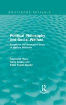 Political Philosophy And Social Welfare (Routledge Revivals): Essays On The Normative Basis Of Welfare Provisions