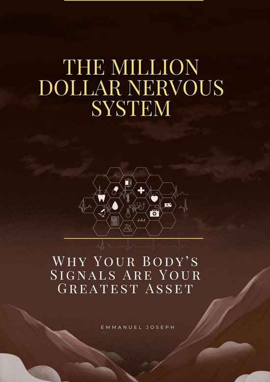 The Million-Dollar Nervous System, Why Your Body's Signals Are Your Greatest Asset