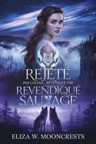 Rejeté Par L'alpha, Revendiqué Par L'alpha Sauvage