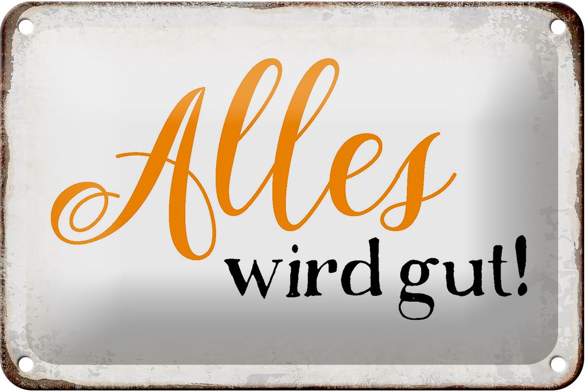 Blechschild Spruch 18x12cm alles wird gut Retro Schild