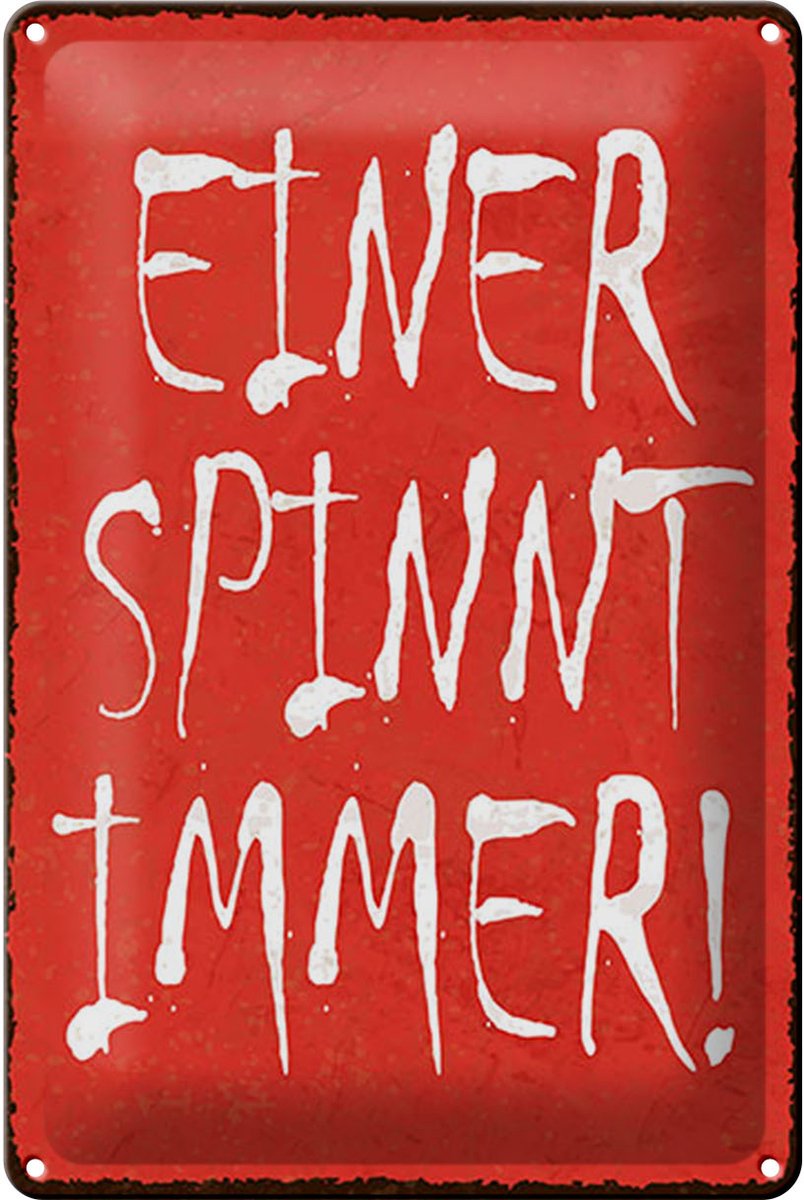 Blechschild Spruch 12x18 cm Einer Spinnt immer rotes Deko Schild