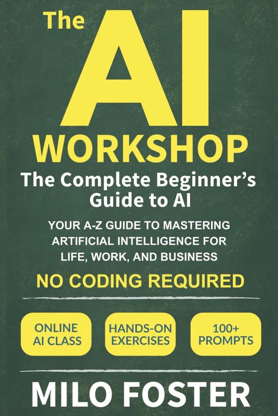 Complete Beginners Guide to Artificial Intelligence: Mastering AI for ...
