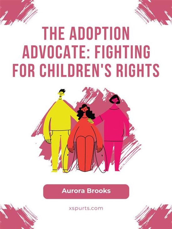 The Adoption Advocate- Fighting for Children's Rights - cover