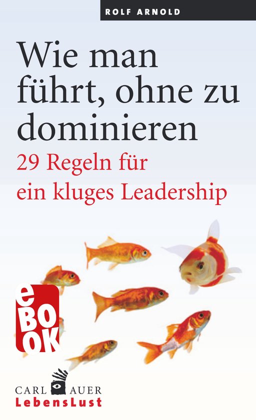 Carl-Auer Lebenslust - Wie man führt, ohne zu dominieren - cover