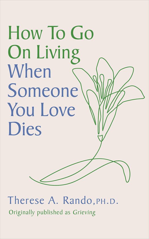 How to Go On Living When Someone You Loves Dies - cover