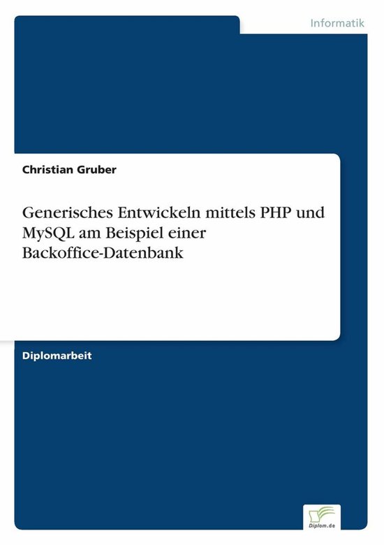 Generisches Entwickeln mittels PHP und MySQL am Beispiel ein ... - cover