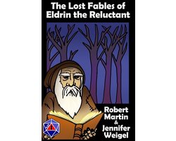 The Lost Fables of Eldrin the Reluctant