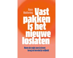 Vastpakken is het nieuwe loslaten