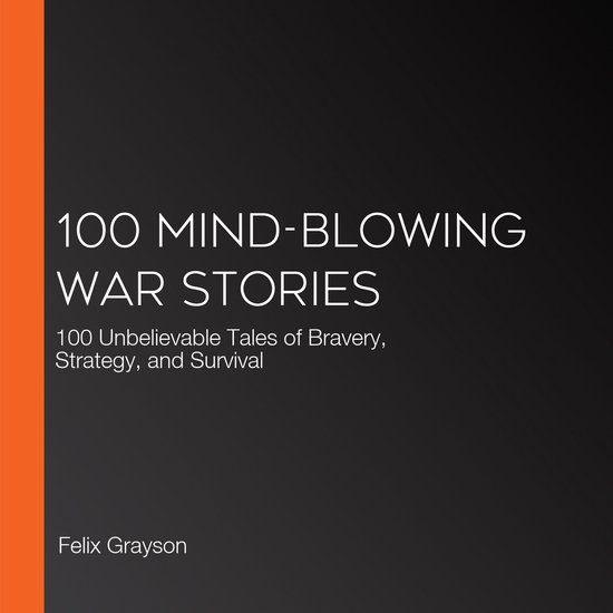 100 Mind-Blowing War Stories - cover