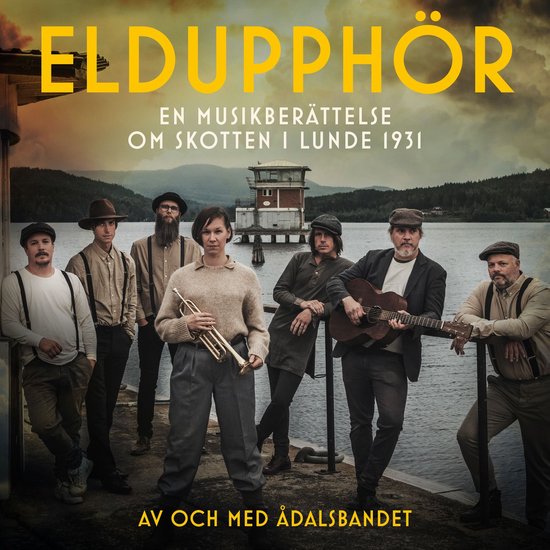 Eldupphör – En musikberättelse om skotten i Lunde 1931 - cover