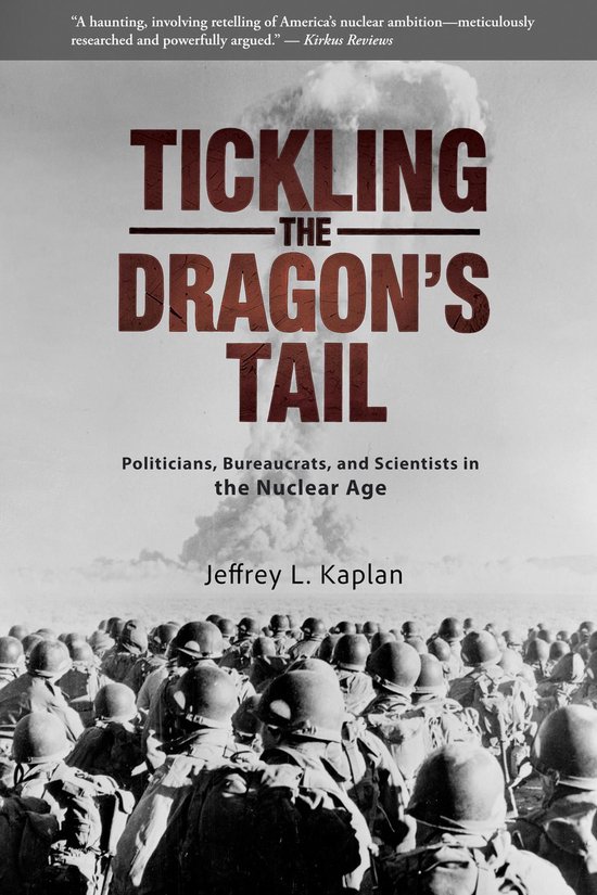 Boekcover van "Tickling the Dragon's Tail" met soldaten op de voorgrond en een paddestoelwolk op de achtergrond.