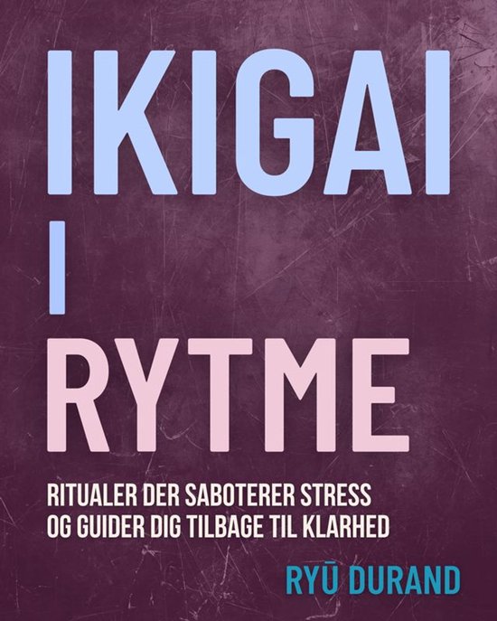 Ikigai Reclaimed™ 2 - Ikigai i rytme - cover
