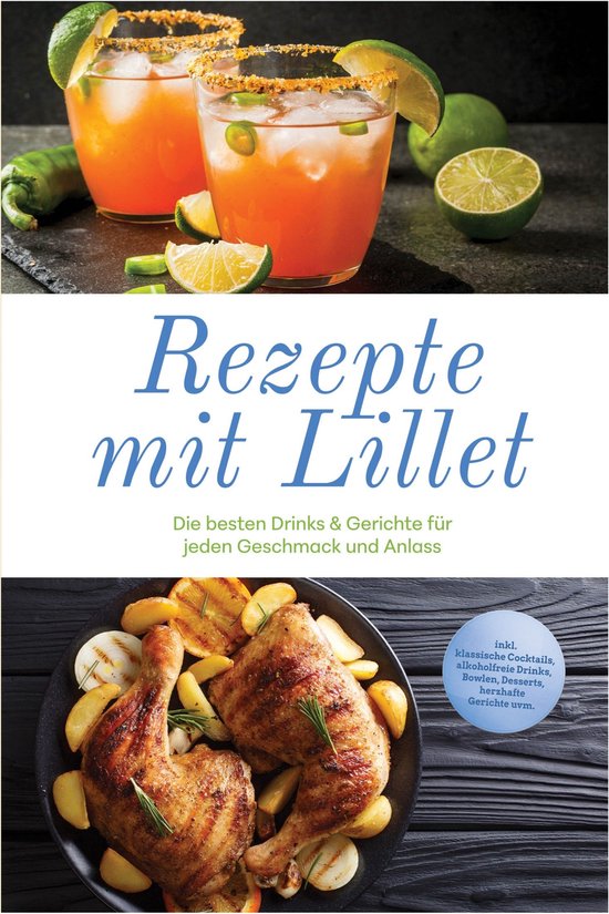 Rezepte mit Lillet: Die besten Drinks & Gerichte für jeden  ... - cover