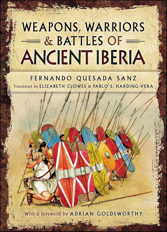 Weapons, Warriors & Battles of Ancient Iberia