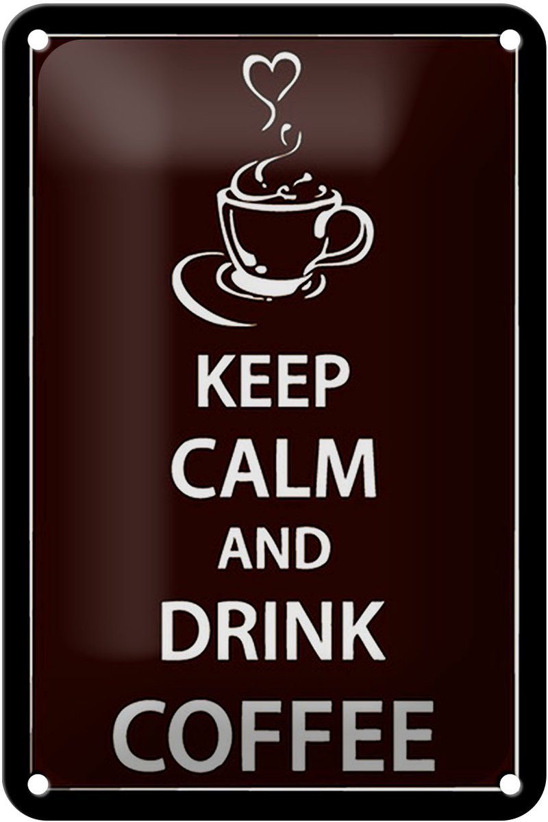 Blechschild Spruch 12x18cm Keep Calm drink Coffee Kaffee